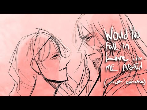 Would You Fall in Love with Me Again (Concept Animatic)  | Epic The Musical