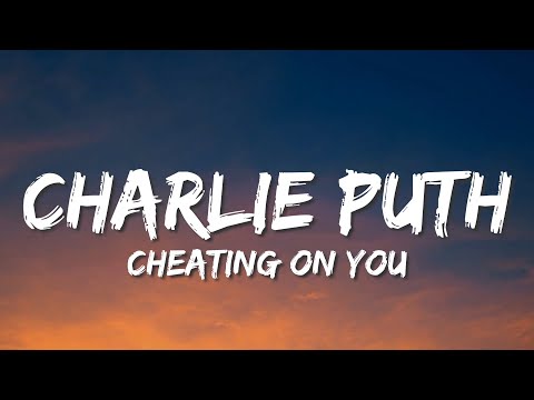 Charlie Puth - Cheating on You (Lyrics)