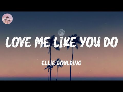 Love Me Like You Do - Ellie Goulding (Lyric Video)