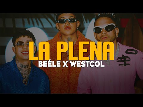 Beéle, Westcol, Ovy On The Drums - LA PLENA (W Sound 05) (LETRA)