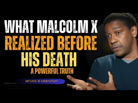 “What Malcolm X Realized Before His Death – A Powerful Truth” | Denzel Washington