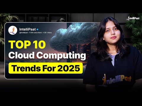 Top 10 Cloud Computing Trends TO LOOK OUT FOR in 2025 | Cloud Computing Trends | Intellipaat