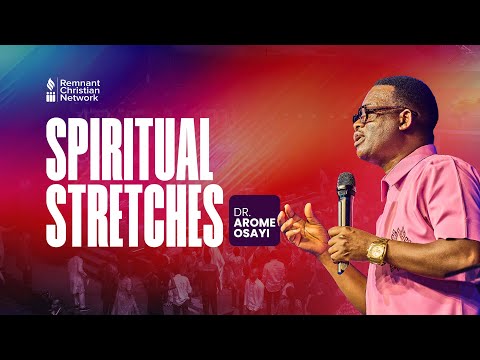 SPIRITUAL STRETCHES - DR. AROME OSAYI