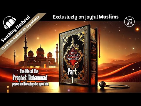 The Sealed Nectar (1)The Life of Prophet Muhammad (PBUH) the Blessed Legacy – Free Islamic Audiobook