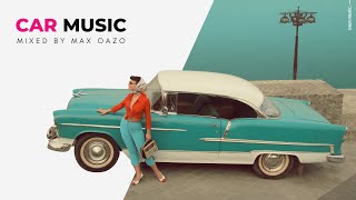 Car Music Mix 2025 🌴 Best Chill Out Music Mix to Drive & Relax 🚗 New Music Mix 2025 by Max Oazo