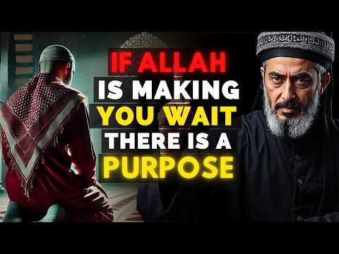 YOU NEED TO WAIT | Allah Is Working Behind The Scenes | ISLAM