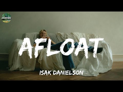 Isak Danielson - Afloat (Lyrics)