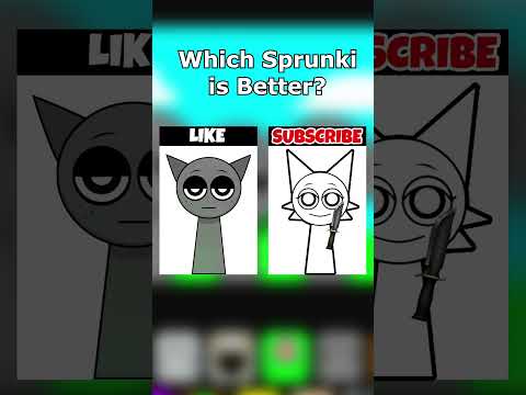 Which Sprunki is Better?..