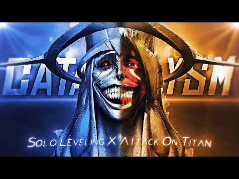 Solo Leveling x Attack On Titan - Cataclysm「AMV/EDIT」4K