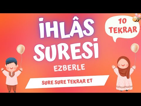 İhlas suresi ezberle. Sure sure 10 tekrar et