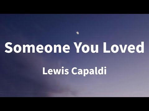 Lewis Capaldi - Someone You Loved (Lyrics)