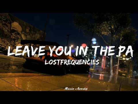 @LostFrequencies, Netsky - Leave You In The Past (Lyrics)   || Music Acosta