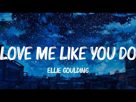 Love Me Like You Do, Perfect, Rewrite The Stars - Ellie Goulding, Ed Sheeran, James Arthur Lyrics