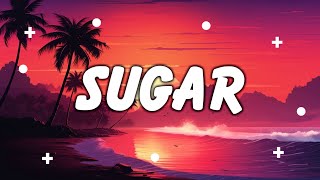 Sugar - Maroon 5  (Lyrics) || Stephen Sanchez , Lewis Capaldi... (MixLyrics)