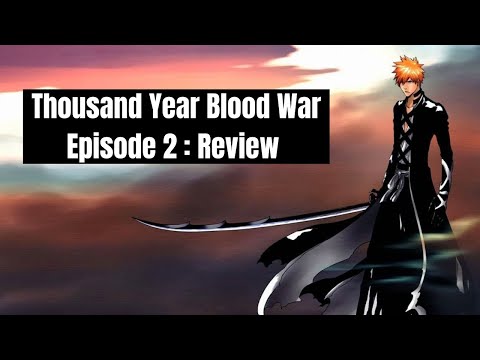 Bleach: Thousand Year Blood War Episode 2 REVIEW