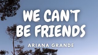 Ariana Grande - We Can’t Be Friends (Lyrics) #arianagrande #wecantbefriends #ariana #lyrics