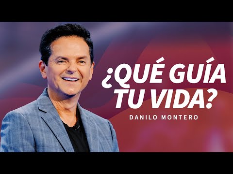 ¿Qué guía tu vida? - Danilo Montero | Prédicas Cristianas 2024