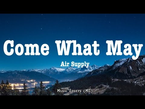 Air Supply - Come What May (Lyrics)