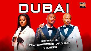 DUBAI - Kharishma ft Shebeshxt, Naqua & Mr Diego