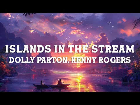 Dolly Parton, Kenny Rogers - Islands In the Stream (Lyrics)