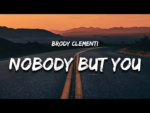 Brody Clementi - Nobody But You (Lyrics)