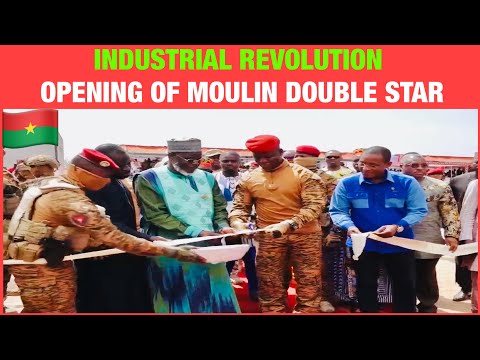 Burkina Faso Industrial Resolution: Captain Ibrahim TRAORE Officially Opened MOULIN DOUBLE STAR