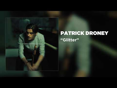 Patrick Droney - Glitter [Official Audio]