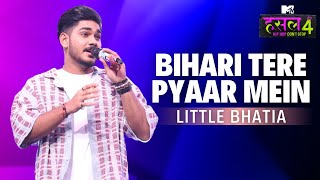 Bihari Tere Pyaar Mein l Little Bhatia | MTV Hustle 4