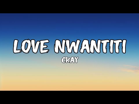 CKay - Love Nwantiti (Ah Ah Ah) (Lyrics)