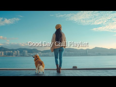 【洋楽playlist】朝から海でリラックス🎶チルくて心地いい🍃お洒落なチルミュージック🎶Good Day music playlist［作業用BGM/ゆったりBGM/work/study ］