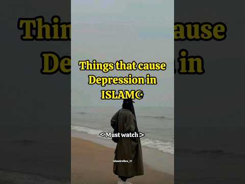 Things that cause depression in Islam ☪️🕋#islam #shorts