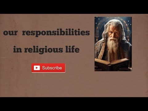 our responsibilities in religion life | religion facts in our life | duties according to religion