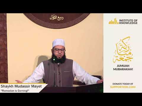 Shaykh Mudassir Mayet | "Ramadan is Coming!" | IOK Khutbah | 2/28/25