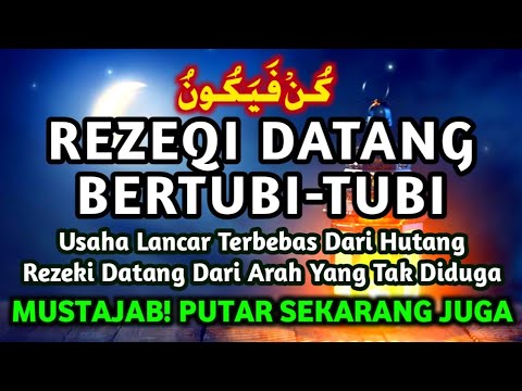 PUTAR ZIKIR INI REZEKI DATANG BERTUBI-TUBI USAHA LANCAR BEBAS HUTANG (ZIKIR PEMBUKA REZEKI MUSTAJAB)