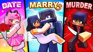 Minecraft but DATE MARRY MURDER!