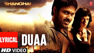 "Duaa" Lyrical Video Song | Shanghai | Arijit Singh | Emraan Hashmi, Abhay Deol, Kalki Koechlin