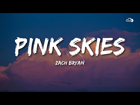 Zach Bryan - Pink Skies (Lyrics)