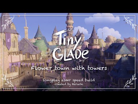 【Tiny Glade】ラプンツェルをイメージした花の街|flowers town with towers|longplay ASMR speed build