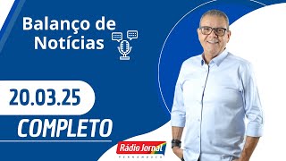 BALANÇO DE NOTÍCIAS com Ciro Bezerra (20/03/2025)