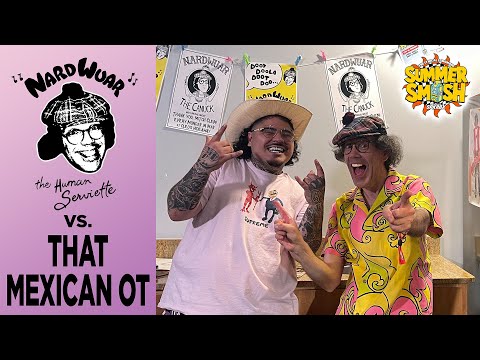 Nardwuar vs. That Mexican OT