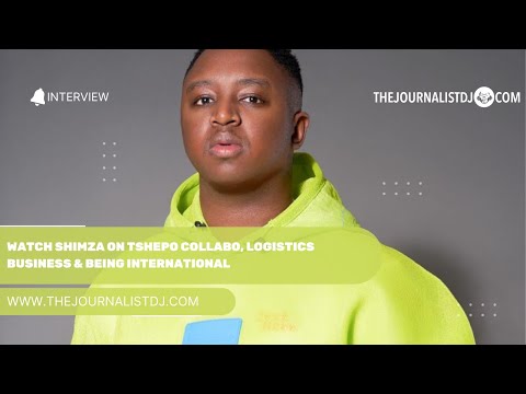 WATCH Shimza on Tshepo collabo, logistics business & being international