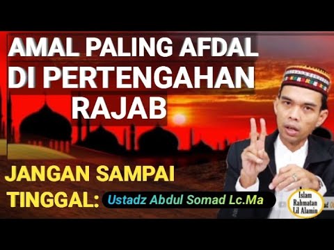 Keutamaan Amal di Bulan Rajab: Ustadz Abdul Somad Lc Ma