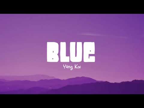 Yung Kai - Blue (Lirik Lagu)