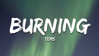 Tems - Burning (Lyrics)