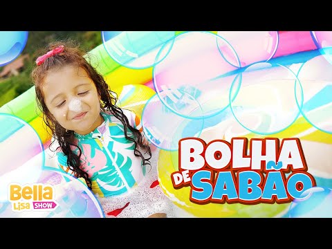 Bolha de Sabão - Música Infantil por Bella Lisa Show