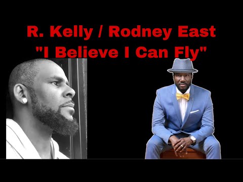 I Believe I Can Fly | Performed by Rodney East & R. Kelly