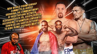 ☎️WBO Has Order Oleksandr Usyk vs. Joseph Parker + Frank Martin Vs Edwin De Los Santos🔥