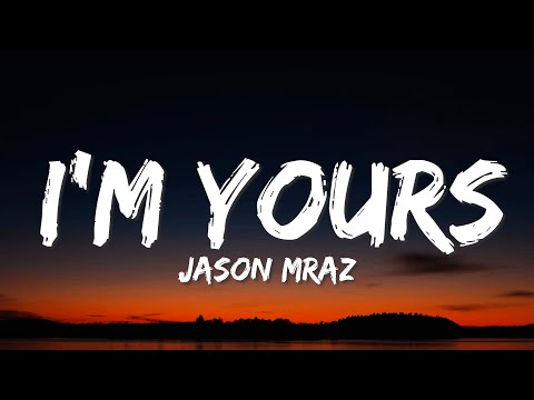 Jason Mraz - I'm Yours (Lyrics)