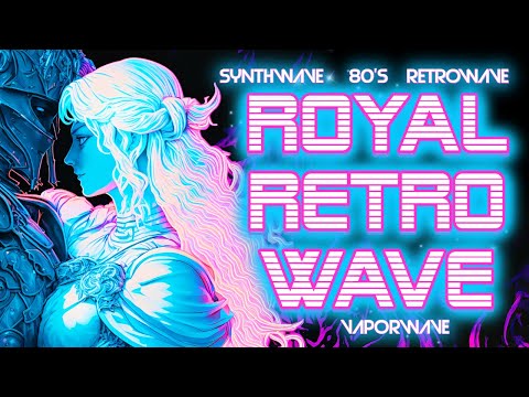 Royal Retro Wave: Synthwave, Retrowave, Vaporwave & 80s Mix[ Relaxing, Sleeping, Working, Studying ]