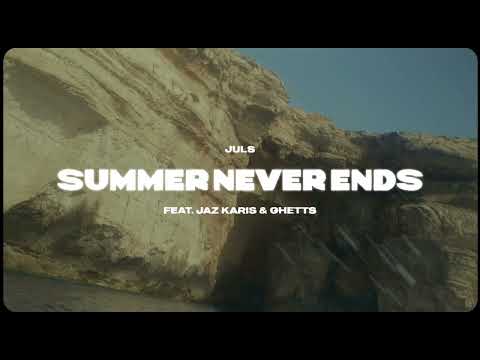 Juls — Summer Never Ends feat  Jaz Karis & Ghetts